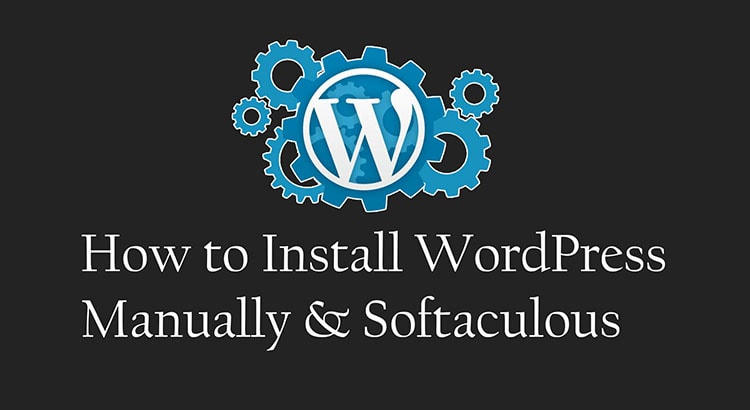 You are currently viewing How to Install WordPress Manually & Softaculous step by step